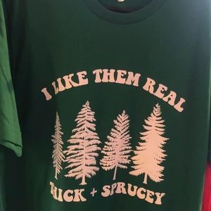 I Like Them Real Thick & Sprucey- Bella Soft Unisex- L